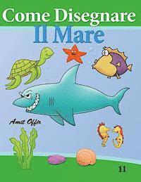 Come Disegnare - Il Mare: Disegno per Bambini: Imparare a Disegnare 1