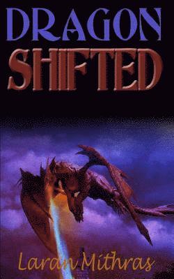 Laran Mithras - Dragon, Shifted, Häftad