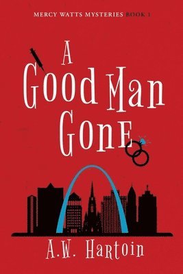 bokomslag A Good Man Gone: A Mercy Watts Mystery