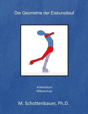 Die Geometrie der Eiskunstlauf: Arbeitsbuch 1