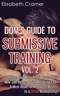 bokomslag Dom's Guide To Submissive Training Vol. 2