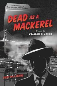 Dead As A Mackerel: From the files of Tony Diamond Investigations 1