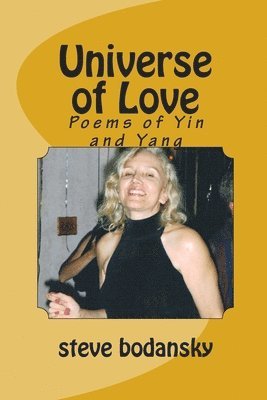 Steve Bodansky - Universe of Love: Poems of Yin and Yang, Häftad