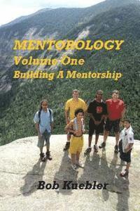 bokomslag Mentorology Volume One: Building A Mentorship