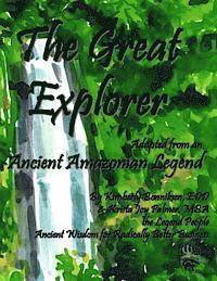 The Great Explorer: Adapted from an Ancient Amazon Legend 1