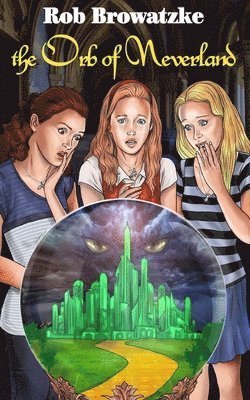Rob Browatzke - The Orb of Neverland, Häftad. Tillgänglighet: Lägg i varukorg