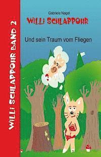 Gabriele Nagel - Willi Schlappohr und sein Traum vom Fliegen: Band 2, Häftad