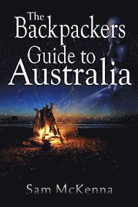 bokomslag The Backpackers Guide to Australia