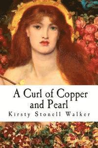 A Curl of Copper and Pearl 1