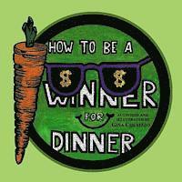 bokomslag How to be a Winner for Dinner