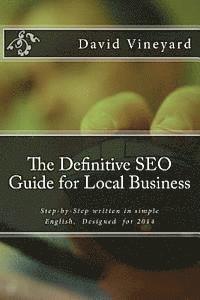 bokomslag The Definitive SEO Guide for Local Business: Step-by-Step written in simple English, Designed for 2014