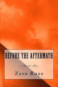 Before The Aftermath: : A Mosaic 1