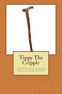 bokomslag Tippy The Cripple: Bedtime stories for potentially delinquent children, mildly challenged adults, with a sprinkling of legal terminology