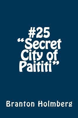 bokomslag #25 "The Secret City of Paititi": Sam 'n Me(TM) adventure books