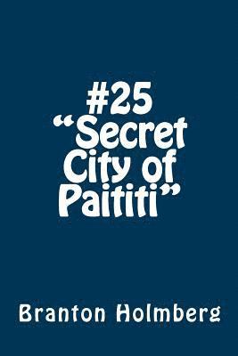 #25 'The Secret City of Paititi': Sam 'n Me(TM) adventure books 1