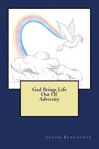 bokomslag God Brings Life Out Of Adversity