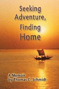 Seeking Adventure, Finding Home.: A Memoir 1
