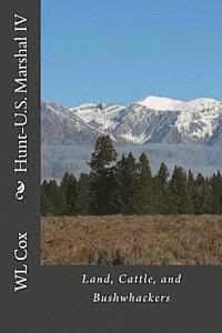 Wl Cox - Hunt-U.S. Marshal IV: Land, Cattle, and Bushwhackers, Häftad