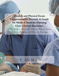 bokomslag History and Physical Exam Documentation Manual: A Guide for Medical Students Entering Core Clinical Rotations:: 26 Clinical Cases Reviewed for Interna