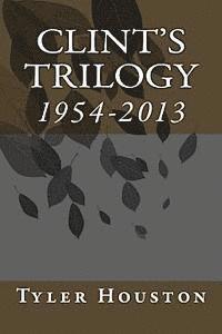 Clint's Trilogy: 1954-2013 1