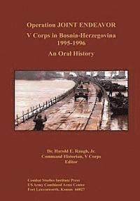 Operation JOINT ENDEAVOR: V Corps in Bosnia-Herzegovina, 1995-1996 1
