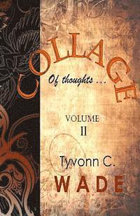 Tyvonn C. Wade - Collage of Thoughts: Volume II, Häftad