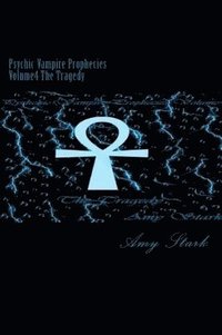 bokomslag Psychic Vampire Prophecies Volume4 The Tragedy