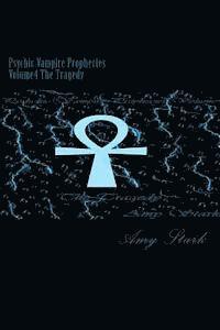 Amy Stark - Psychic Vampire Prophecies Volume4 The Tragedy, Häftad