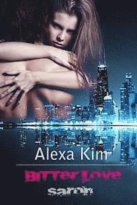 Alexa Kim - Bitter Love - Saron, Häftad