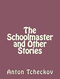 The Schoolmaster and Other Stories