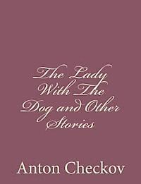 bokomslag The Lady With The Dog and Other Stories