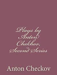 Anton Checkov - Plays by Anton Chekhov, Second Series, Häftad