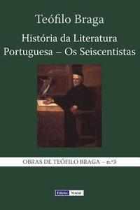 bokomslag História da Literatura Portuguesa - Os Seiscentistas