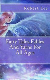 bokomslag Fairy Tales, Fables And Yarns For All Ages
