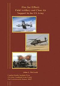 John J. McGrath - Fire for Effect: Field Artillery and Close Air Support in the US Army, Häftad