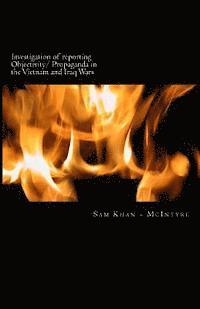 bokomslag Investigation of reporting Objectivity/ Propaganda in the Vietnam and Iraq Wars