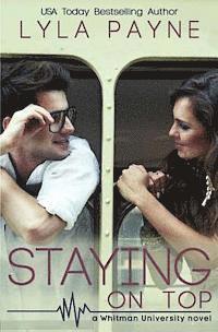 Staying On Top (a Whitman University novel) 1