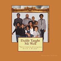 Sharonda Lawson - Daddy Taught Me Well: "Southern Cooking with a Flair", Häftad