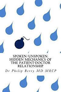 bokomslag Spoken/Unspoken: hidden mechanics of the patient-doctor relationship