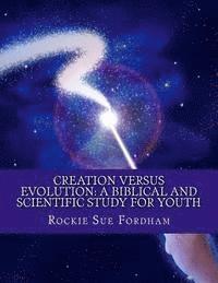 bokomslag Creation Versus Evolution: A Biblical and Scientific Study for Youth