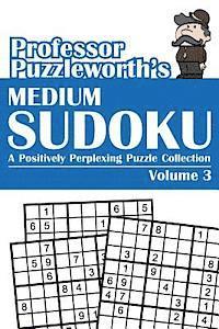 Puzzleworth - Professor Puzzleworth's Medium Sudoku: A Positively Perplexing Puzzle Collection, Häftad