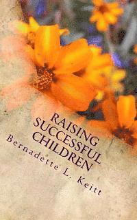 bokomslag Raising Successful Children: My Parenting Journey, birth through High School