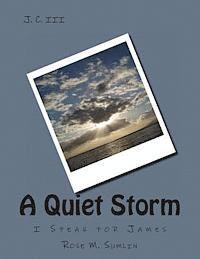 bokomslag J. C. III/A Quiet Storm: I Speak for James