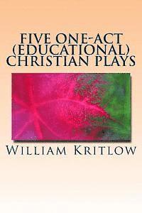 bokomslag Five One-Act (Educational) Christian Plays: For Stage and Reader's Theater