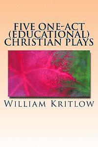 bokomslag Five One-Act (Educational) Christian Plays: For Stage and Reader's Theater