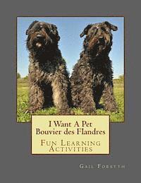 bokomslag I Want A Pet Bouvier des Flandres