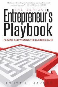 bokomslag The Serious Entrepreneur's Play Book: Playing & Winning the Business Game!