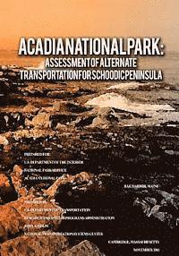 bokomslag Acadia National Park: Assessment of Alternate Transportation for Schoodic Peninsula