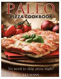bokomslag Paleo Pizza Cookbook: No need to skip pizza night!