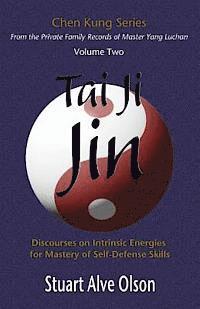 bokomslag Tai Ji Jin: Discourses on Intrinsic Energies &#8232;for Mastery of Self-Defense Skills